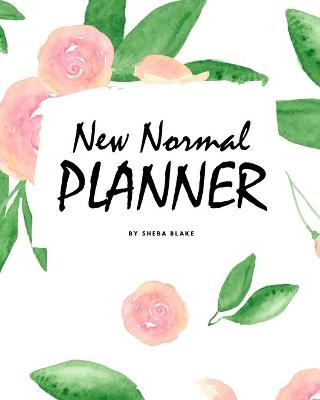 Book cover for The 2021 New Normal Planner (8x10 Softcover Planner / Journal / Log Book)