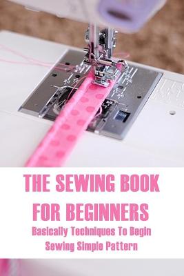 Book cover for The Sewing Book For Beginners