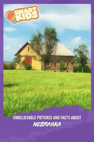 Cover of Unbelievable Pictures and Facts About Nebraska