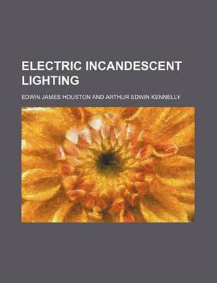 Book cover for Electric Incandescent Lighting