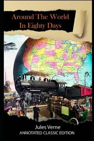 Cover of Around The World In Eighty Days Annotated Classic Edition