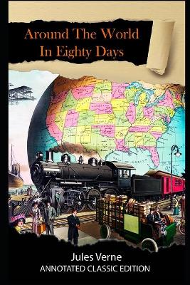 Book cover for Around The World In Eighty Days Annotated Classic Edition