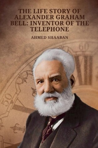 Cover of The Life Story of Alexander Graham Bell