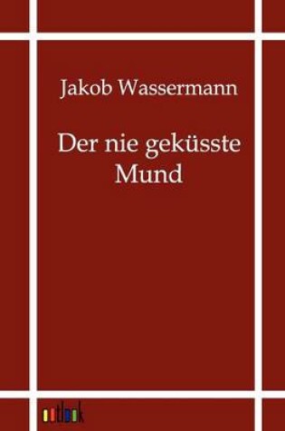 Cover of Der nie gek�sste Mund