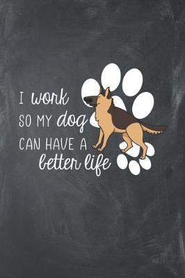 Book cover for I Work So My Dog Can Have a Better Life
