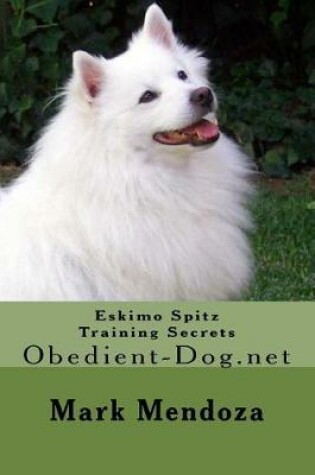 Cover of Eskimo Spitz Training Secrets