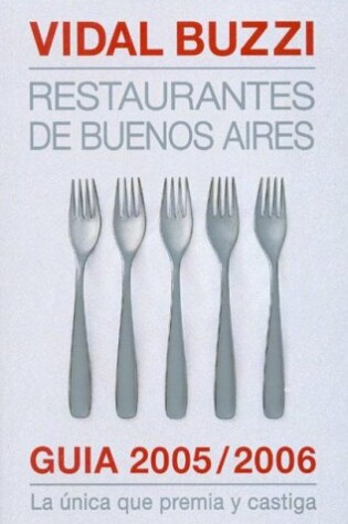 Cover of Restaurantes de Buenos Aires Guia 2005-2006
