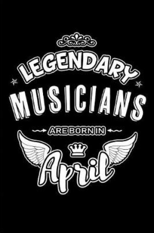 Cover of Legendary Musicians Are Born in April