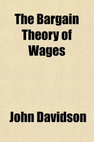 Cover of The Bargain Theory of Wages