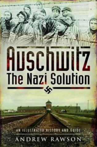 Cover of Auschwitz - The Nazi Solution