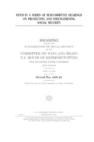 Cover of Fifth in a series of subcommittee hearings on protecting and strengthening Social Security