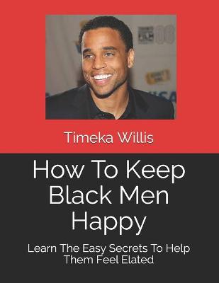 Book cover for How To Keep Black Men Happy