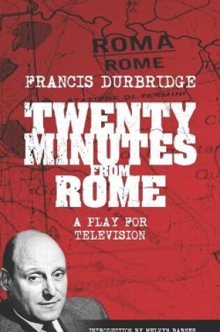 Cover of Twenty Minutes From Rome (Script of the tv play)