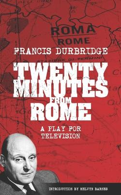 Book cover for Twenty Minutes From Rome (Script of the tv play)