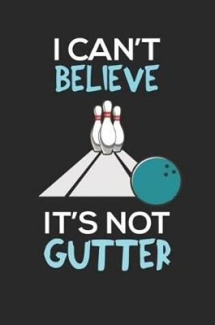 Cover of I Can't Believe It's Not Gutter
