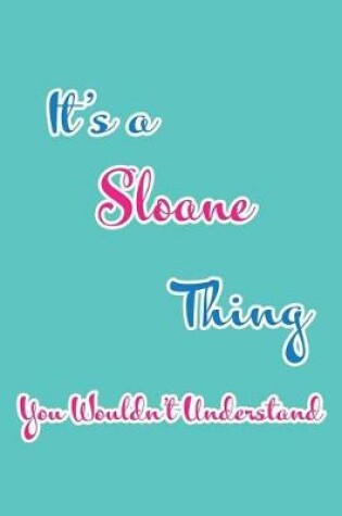 Cover of It's a Sloane Thing You Wouldn't Understand