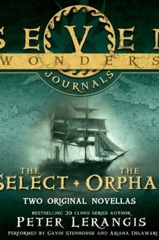 Cover of Seven Wonders Journals: The Select and the Orphan