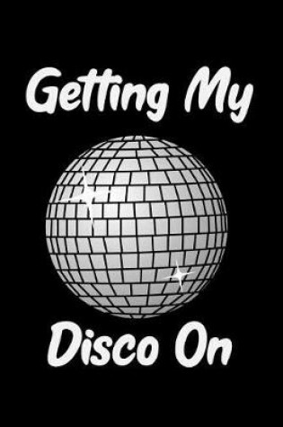 Cover of Getting My Disco on