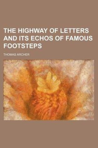 Cover of The Highway of Letters and Its Echos of Famous Footsteps