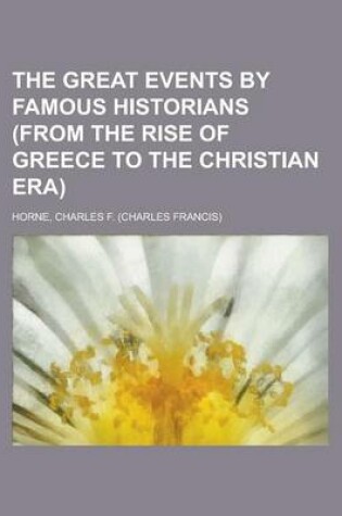 Cover of The Great Events by Famous Historians (from the Rise of Greece to the Christian Era) Volume 02