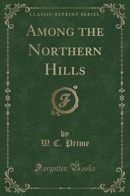 Book cover for Among the Northern Hills (Classic Reprint)