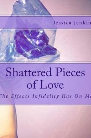 Cover of Shattered Pieces of Love