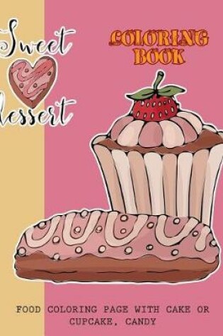 Cover of Sweet Dessert Coloring Book