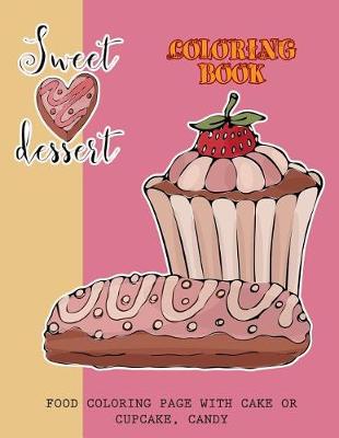 Book cover for Sweet Dessert Coloring Book