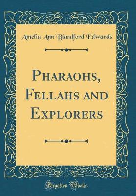 Book cover for Pharaohs, Fellahs and Explorers (Classic Reprint)