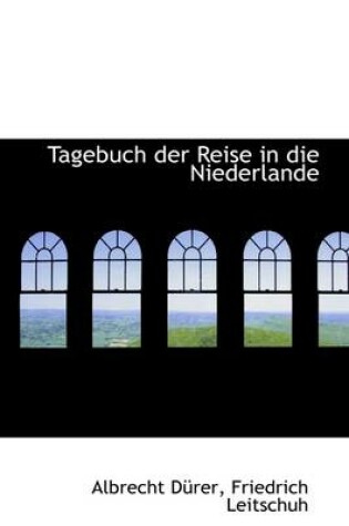 Cover of Tagebuch Der Reise in Die Niederlande