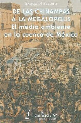 Cover of de las Chinampas a la Megalopolis