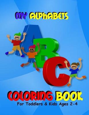 Book cover for My Alphabets ABC Coloring Book