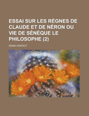 Book cover for Essai Sur Les Regnes de Claude Et de Neron Ou Vie de Seneque Le Philosophe (2)