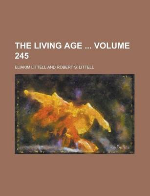 Book cover for The Living Age Volume 245