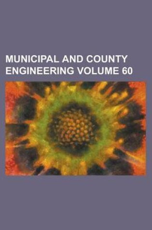 Cover of Municipal and County Engineering Volume 60