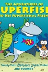 Book cover for The Adventures of Superfish and His Superfishal Friends