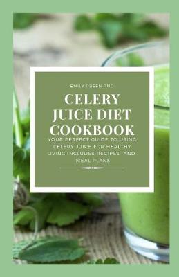 Book cover for Celery Juice Diet Cookbook
