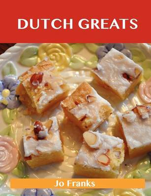 Book cover for Dutch Greats: Delicious Dutch Recipes, the Top 51 Dutch Recipes