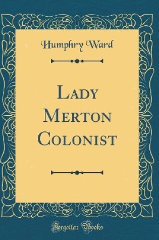 Cover of Lady Merton Colonist (Classic Reprint)