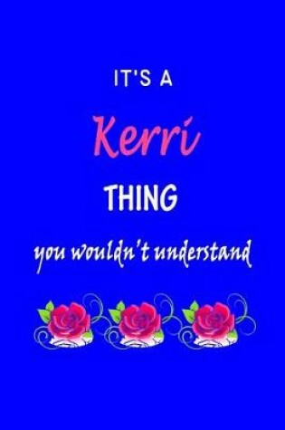 Cover of It's A Kerri Thing You Wouldn't Understand