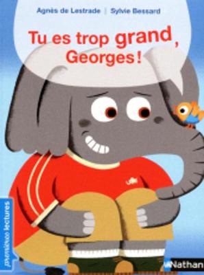 Book cover for Tu Es Trop Grand, Georges!