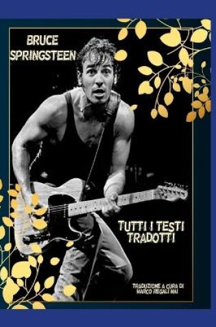 Cover of Bruce Springsteen - Tutti i testi tradotti