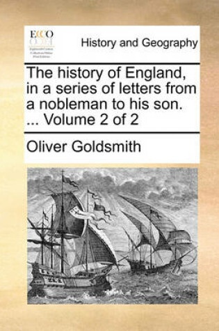 Cover of The History of England, in a Series of Letters from a Nobleman to His Son. ... Volume 2 of 2