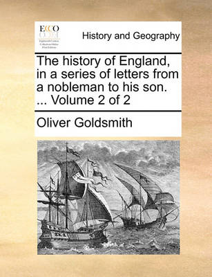 Book cover for The History of England, in a Series of Letters from a Nobleman to His Son. ... Volume 2 of 2