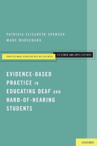 Cover of Evidence-Based Practice in Educating Deaf and Hard-of-Hearing Students