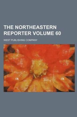 Cover of The Northeastern Reporter Volume 60