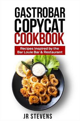 Book cover for Gastrobar Copycat Cookbook
