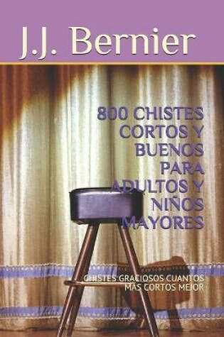 Cover of 800 Chistes Cortos Y Buenos Para Adultos Y Niños Mayores