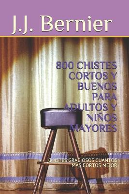 Book cover for 800 Chistes Cortos Y Buenos Para Adultos Y Niños Mayores