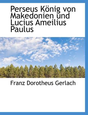 Book cover for Perseus K Nig Von Makedonien Und Lucius Ameilius Paulus